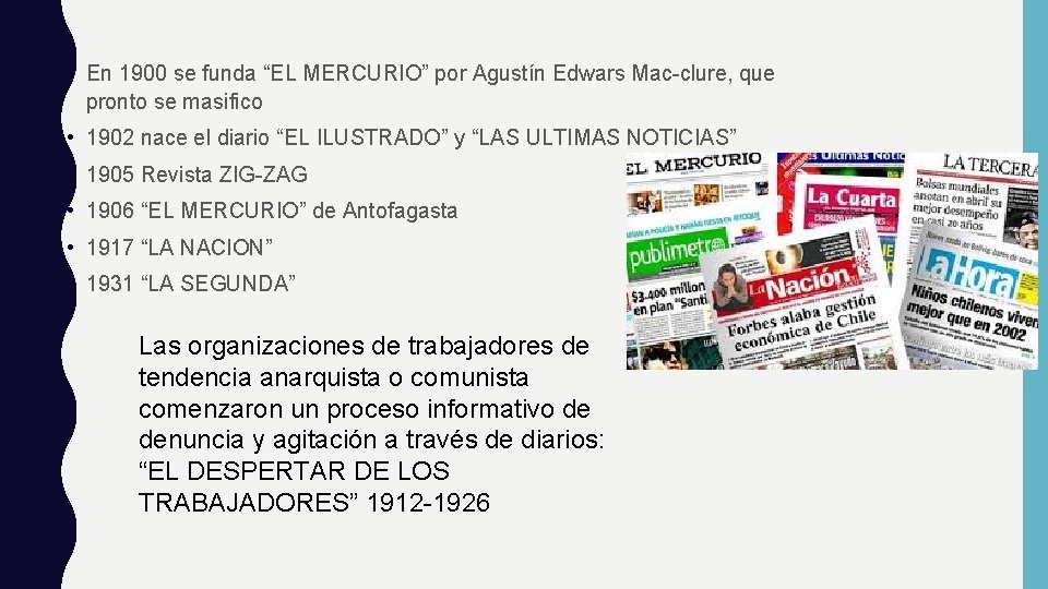  • En 1900 se funda “EL MERCURIO” por Agustín Edwars Mac-clure, que pronto