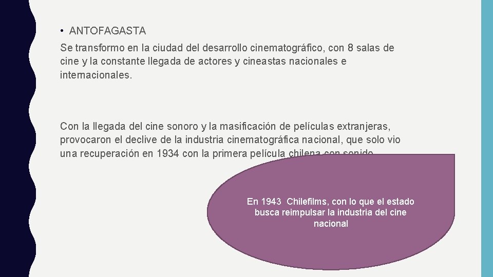  • ANTOFAGASTA Se transformo en la ciudad del desarrollo cinematográfico, con 8 salas
