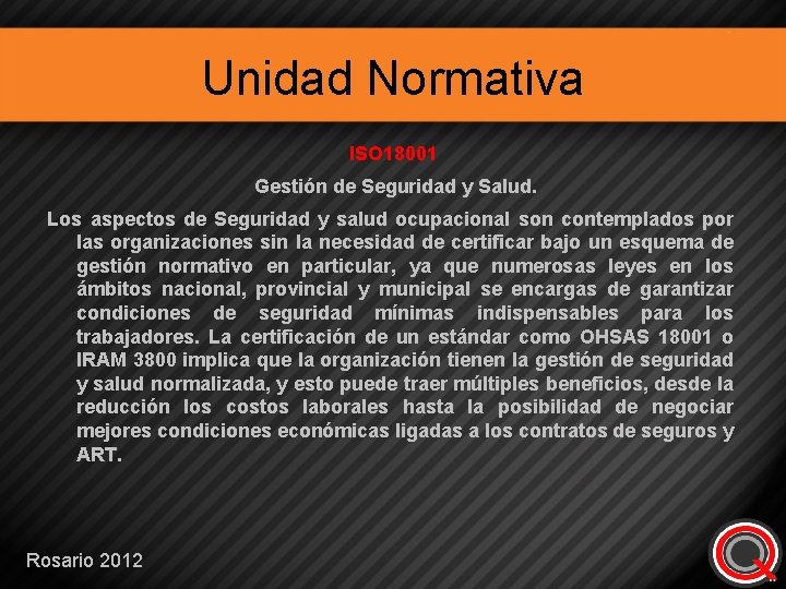 Unidad Normativa ISO 18001 Gestión de Seguridad y Salud. Los aspectos de Seguridad y