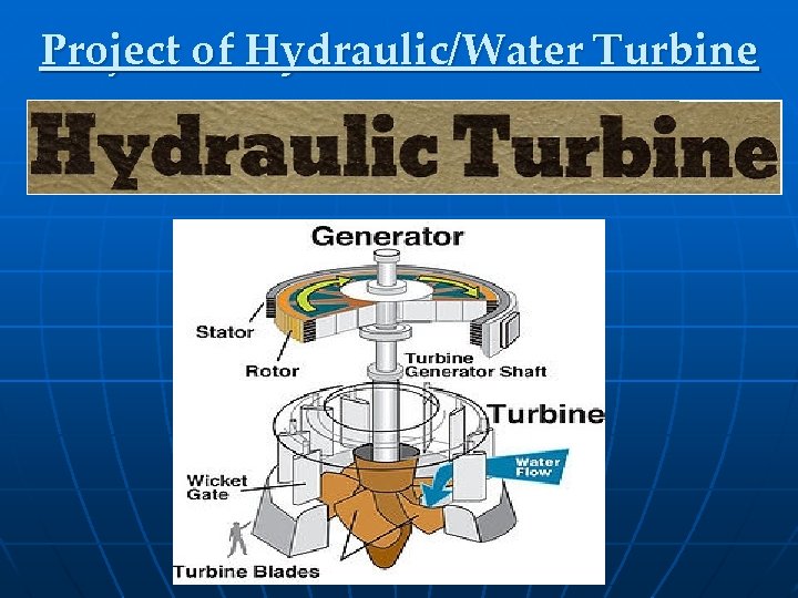 Project of Hydraulic/Water Turbine 