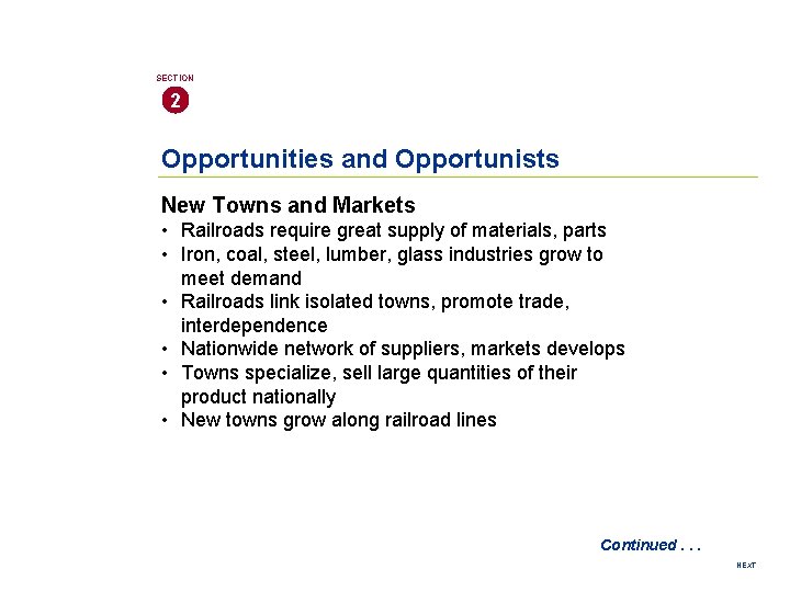 SECTION 2 Opportunities and Opportunists New Towns and Markets • Railroads require great supply