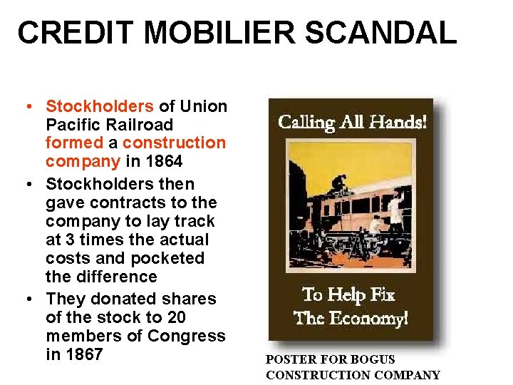 CREDIT MOBILIER SCANDAL • Stockholders of Union Pacific Railroad formed a construction company in