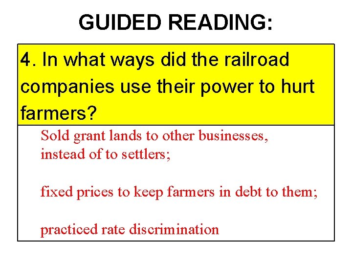 GUIDED READING: 4. In what ways did the railroad companies use their power to