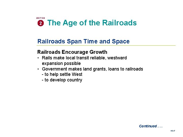 SECTION 2 The Age of the Railroads Span Time and Space Railroads Encourage Growth