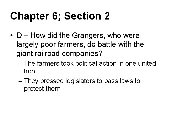 Chapter 6; Section 2 • D – How did the Grangers, who were largely