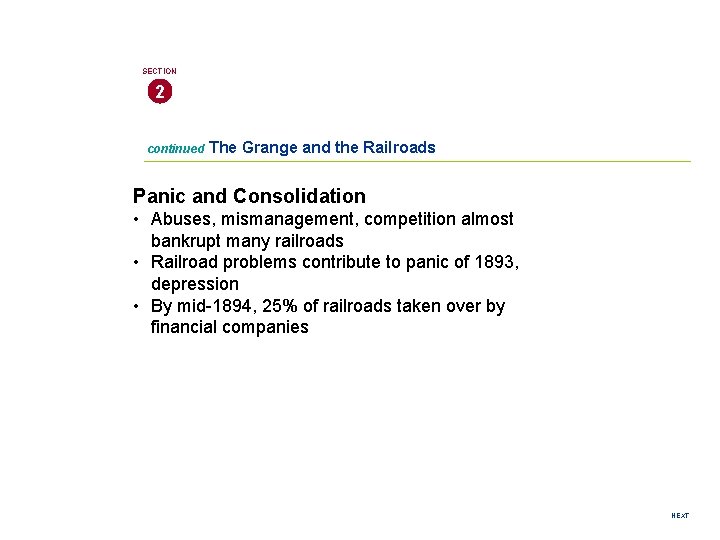 SECTION 2 continued The Grange and the Railroads Panic and Consolidation • Abuses, mismanagement,
