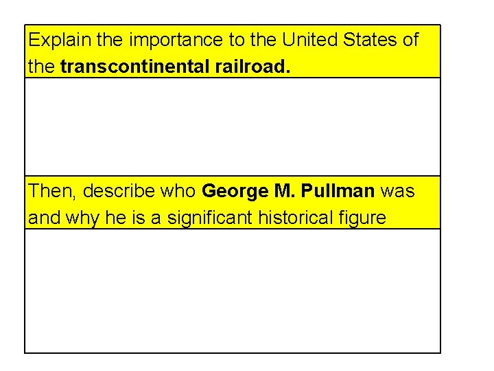 Explain the importance to the United States of the transcontinental railroad. Then, describe who