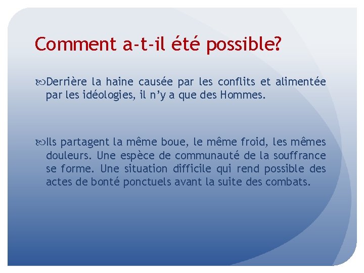 Comment a-t-il été possible? Derrière la haine causée par les conflits et alimentée par