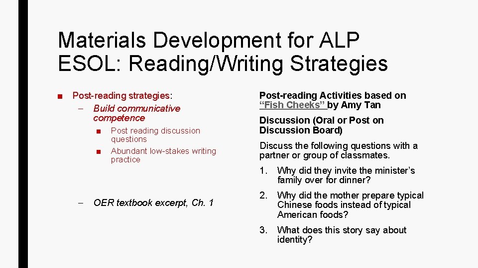Materials Development for ALP ESOL: Reading/Writing Strategies ■ Post-reading strategies: – Build communicative competence Materials Development for ALP ESOL: Reading/Writing Strategies ■ Post-reading strategies: – Build communicative competence