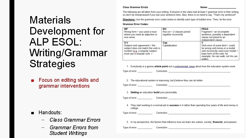 Materials Development for ALP ESOL: Writing/Grammar Strategies ■ Focus on editing skills and grammar Materials Development for ALP ESOL: Writing/Grammar Strategies ■ Focus on editing skills and grammar
