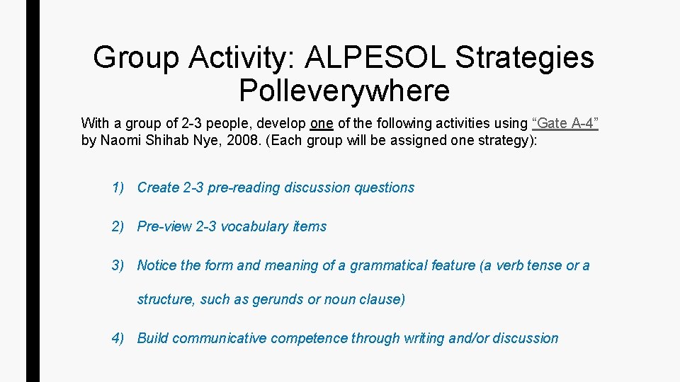 Group Activity: ALPESOL Strategies Polleverywhere With a group of 2 -3 people, develop one Group Activity: ALPESOL Strategies Polleverywhere With a group of 2 -3 people, develop one