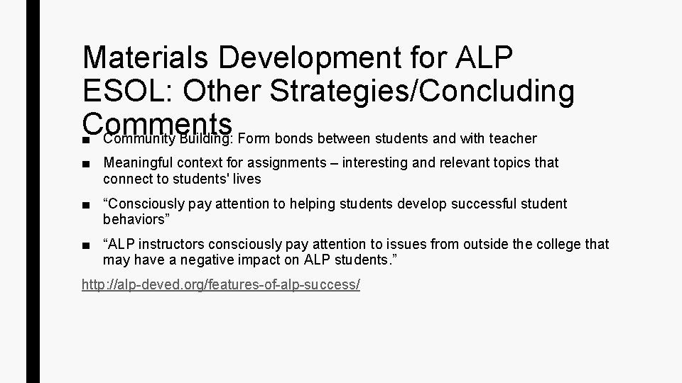 Materials Development for ALP ESOL: Other Strategies/Concluding Comments ■ Community Building: Form bonds between Materials Development for ALP ESOL: Other Strategies/Concluding Comments ■ Community Building: Form bonds between