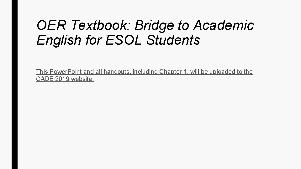 OER Textbook: Bridge to Academic English for ESOL Students This Power. Point and all OER Textbook: Bridge to Academic English for ESOL Students This Power. Point and all