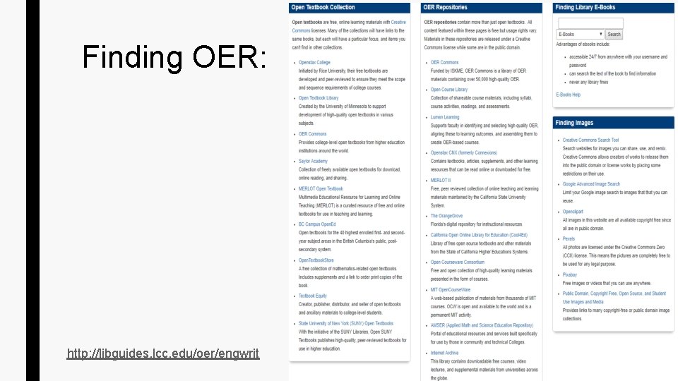 Finding OER: http: //libguides. lcc. edu/oer/engwrit Finding OER: http: //libguides. lcc. edu/oer/engwrit