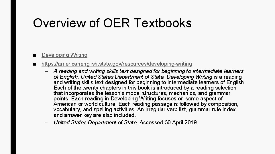 Overview of OER Textbooks ■ Developing Writing ■ https: //americanenglish. state. gov/resources/developing-writing – A Overview of OER Textbooks ■ Developing Writing ■ https: //americanenglish. state. gov/resources/developing-writing – A