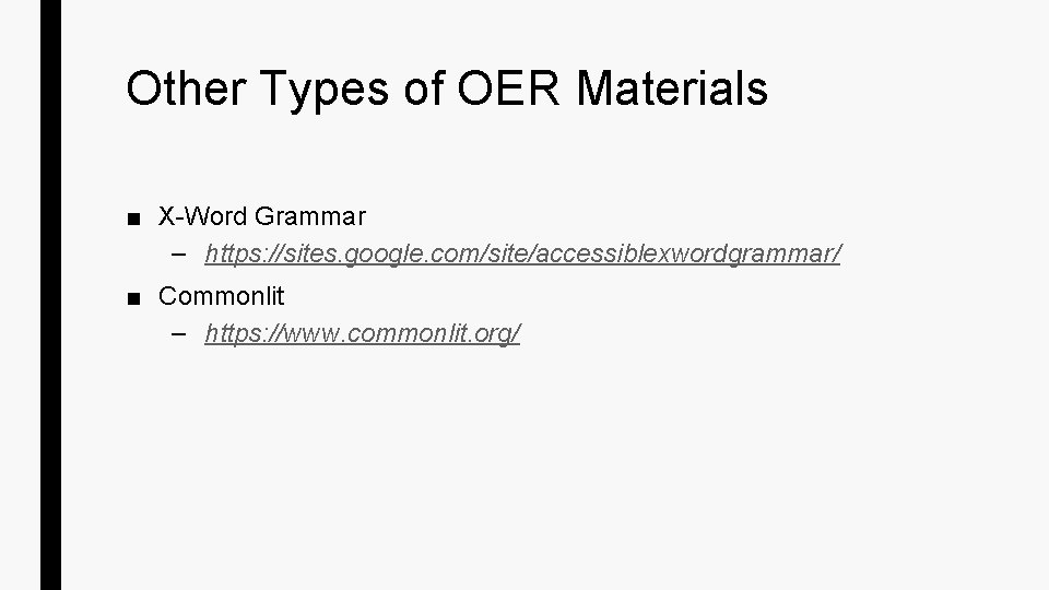 Other Types of OER Materials ■ X-Word Grammar – https: //sites. google. com/site/accessiblexwordgrammar/ ■ Other Types of OER Materials ■ X-Word Grammar – https: //sites. google. com/site/accessiblexwordgrammar/ ■
