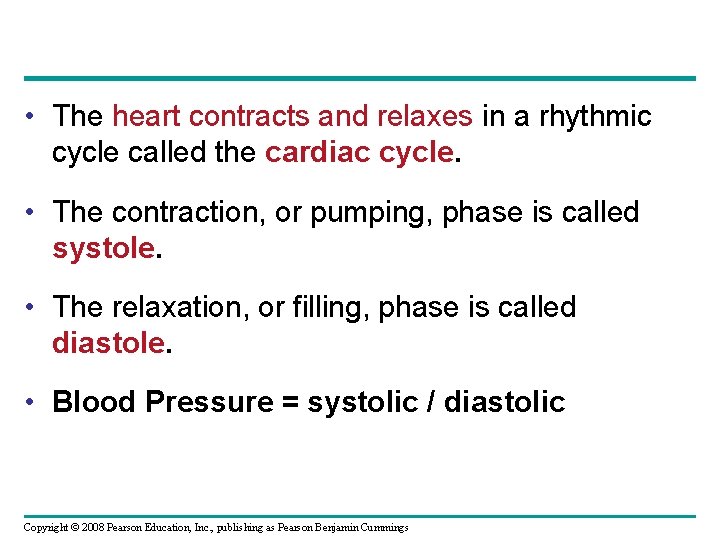  • The heart contracts and relaxes in a rhythmic cycle called the cardiac