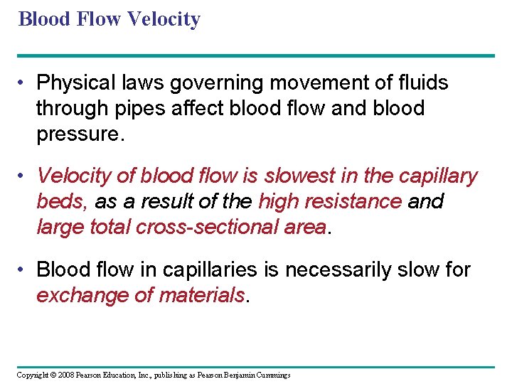 Blood Flow Velocity • Physical laws governing movement of fluids through pipes affect blood