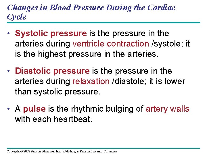 Changes in Blood Pressure During the Cardiac Cycle • Systolic pressure is the pressure