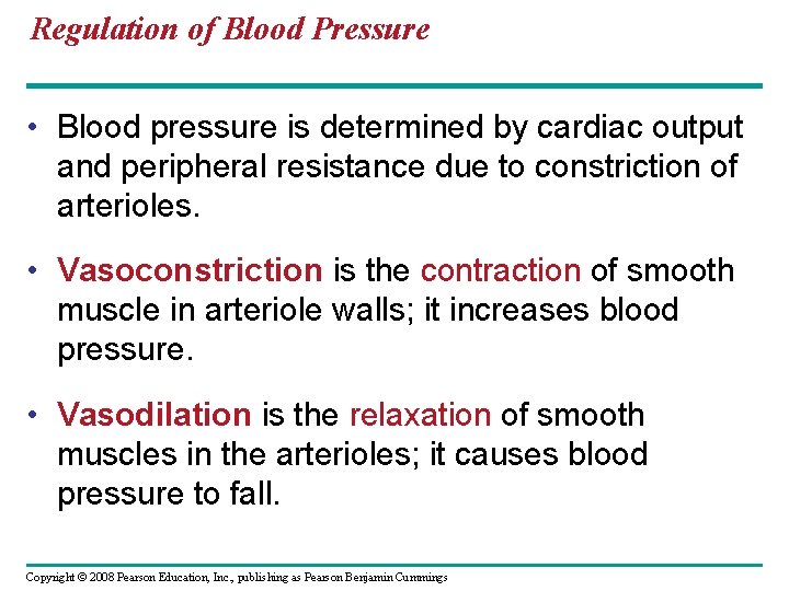 Regulation of Blood Pressure • Blood pressure is determined by cardiac output and peripheral