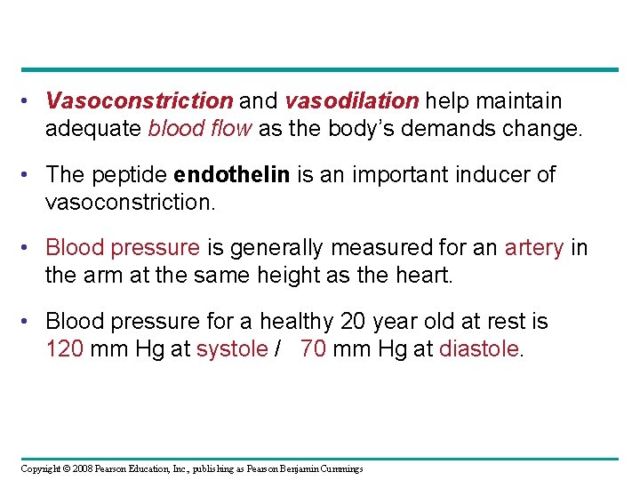  • Vasoconstriction and vasodilation help maintain adequate blood flow as the body’s demands