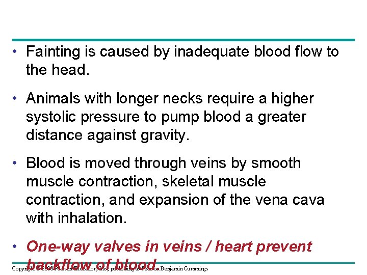  • Fainting is caused by inadequate blood flow to the head. • Animals