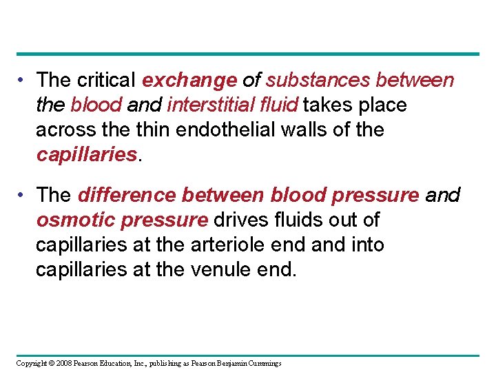  • The critical exchange of substances between the blood and interstitial fluid takes