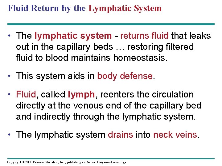 Fluid Return by the Lymphatic System • The lymphatic system - returns fluid that