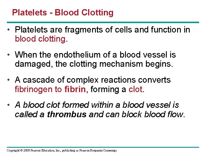 Platelets - Blood Clotting • Platelets are fragments of cells and function in blood