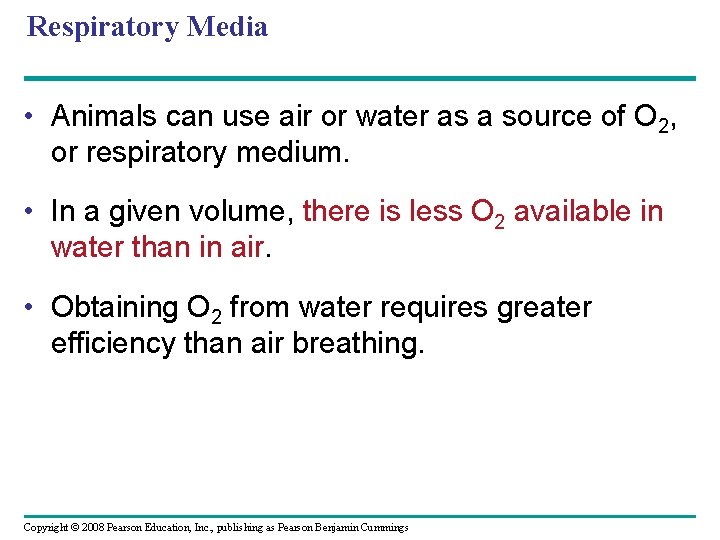 Respiratory Media • Animals can use air or water as a source of O