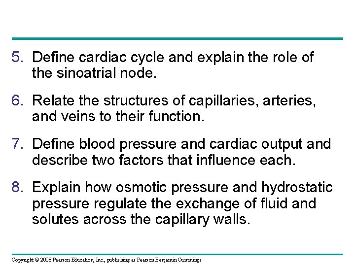 5. Define cardiac cycle and explain the role of the sinoatrial node. 6. Relate