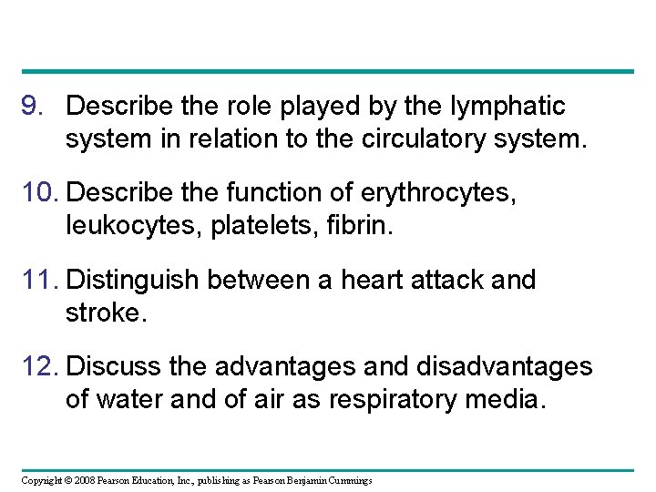 9. Describe the role played by the lymphatic system in relation to the circulatory