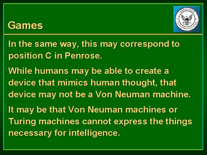 Games In the same way, this may correspond to position C in Penrose. While