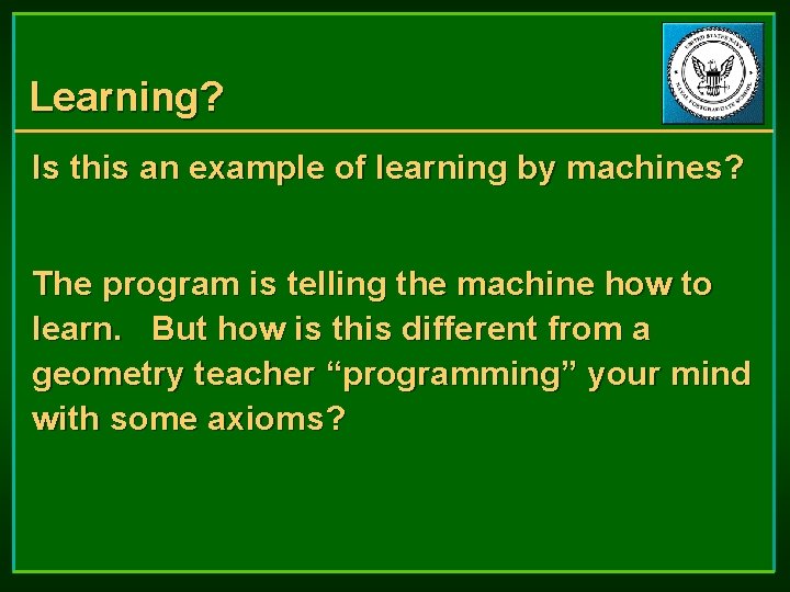 Learning? Is this an example of learning by machines? The program is telling the