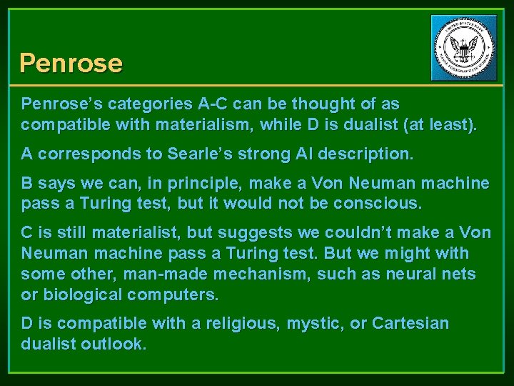 Penrose’s categories A-C can be thought of as compatible with materialism, while D is
