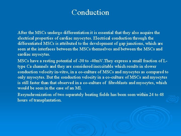 Conduction After the MSCs undergo differentiation it is essential that they also acquire the