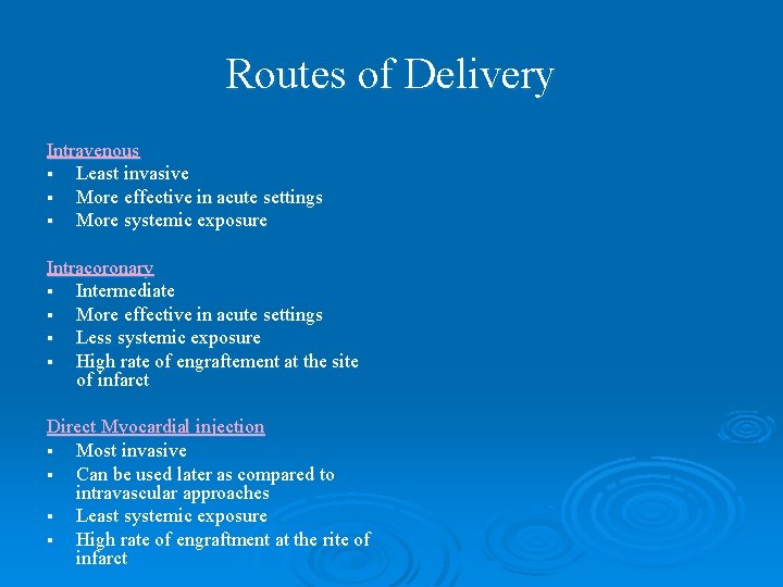 Routes of Delivery Intravenous § Least invasive § More effective in acute settings §