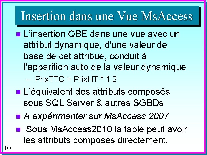 Insertion dans une Vue Ms. Access n L’insertion QBE dans une vue avec un