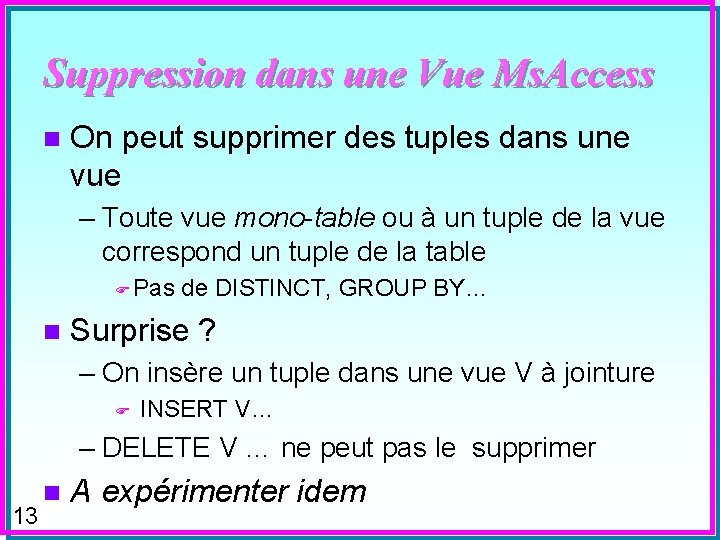 Suppression dans une Vue Ms. Access n On peut supprimer des tuples dans une