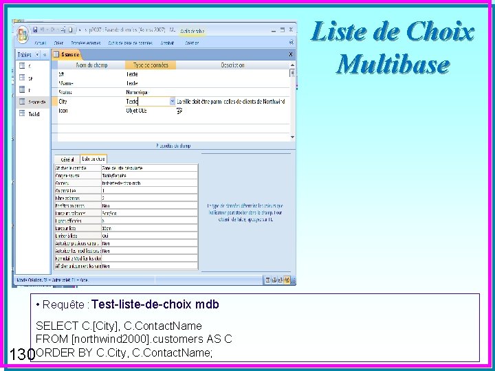 Liste de Choix Multibase • Requête : Test-liste-de-choix mdb SELECT C. [City], C. Contact.