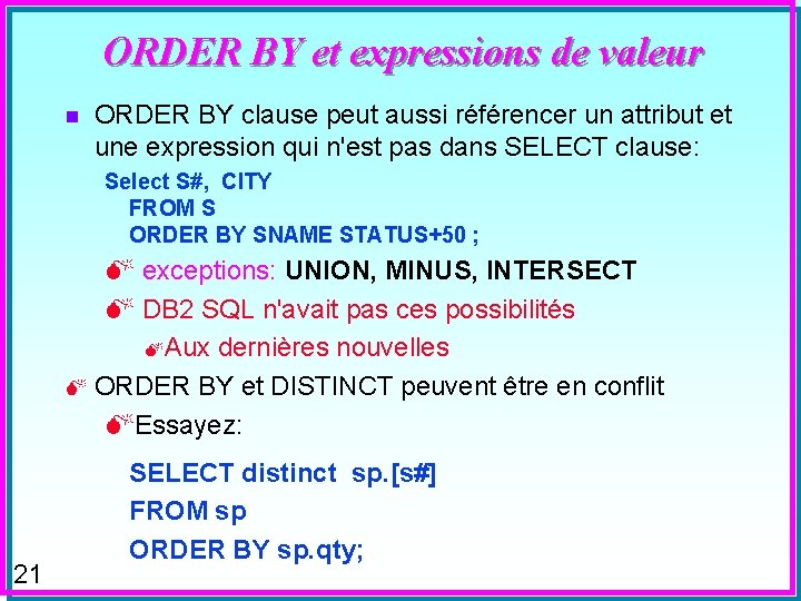 ORDER BY et expressions de valeur n ORDER BY clause peut aussi référencer un