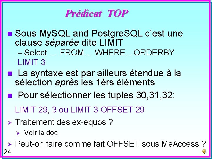 Prédicat TOP n Sous My. SQL and Postgre. SQL c’est une clause séparée dite