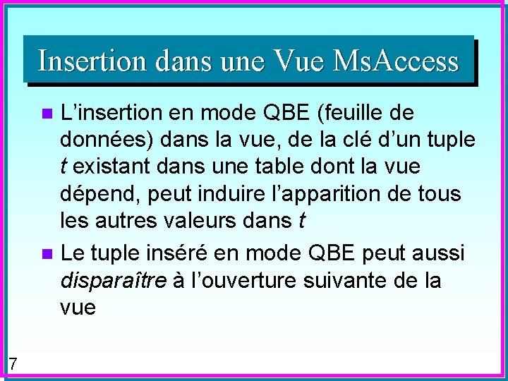 Insertion dans une Vue Ms. Access L’insertion en mode QBE (feuille de données) dans