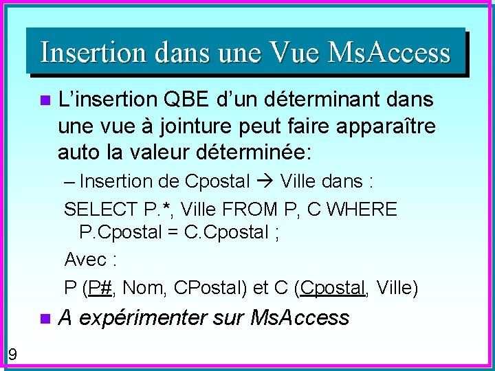 Insertion dans une Insertion dans. Vue une. Ms. Access Vue n L’insertion QBE d’un