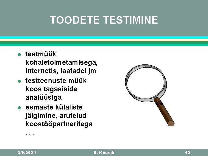 TOODETE TESTIMINE l l l testmüük kohaletoimetamisega, internetis, laatadel jm testteenuste müük koos tagasiside