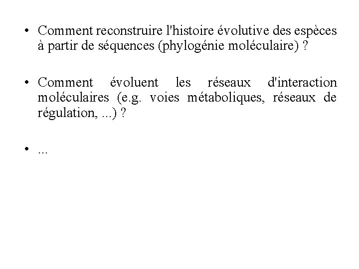  • Comment reconstruire l'histoire évolutive des espèces à partir de séquences (phylogénie moléculaire)