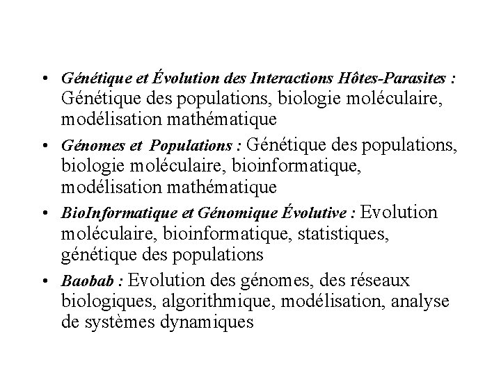  • Génétique et Évolution des Interactions Hôtes-Parasites : Génétique des populations, biologie moléculaire,