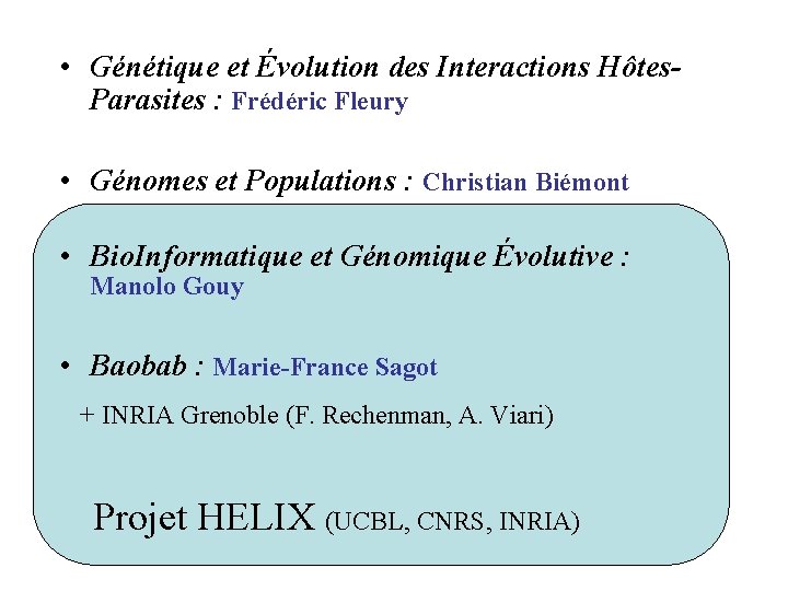  • Génétique et Évolution des Interactions Hôtes. Parasites : Frédéric Fleury • Génomes
