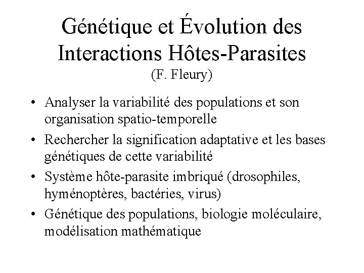 Génétique et Évolution des Interactions Hôtes-Parasites (F. Fleury) • Analyser la variabilité des populations