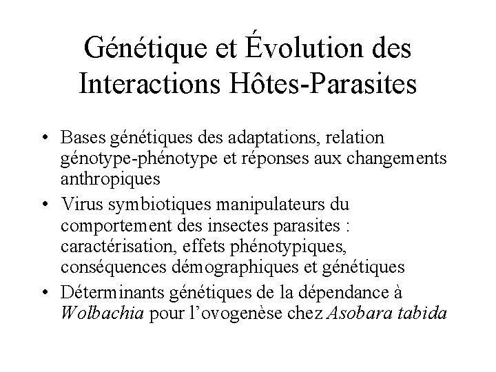 Génétique et Évolution des Interactions Hôtes-Parasites • Bases génétiques des adaptations, relation génotype-phénotype et